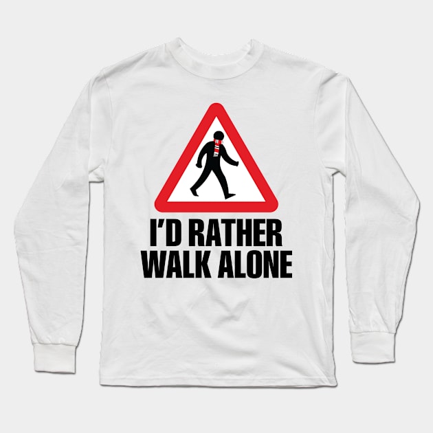 I'd Rather Walk Alone - MU Long Sleeve T-Shirt by DAFTFISH